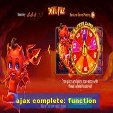 ajax complete: function